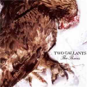 Two Gallants - The Throes flac download
