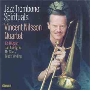 Vincent Nilsson Quartet - Jazz Trombone Spirituals flac download