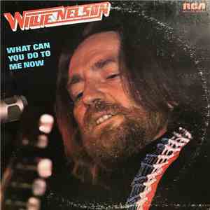 Willie Nelson - What Can You Do To Me Now flac download