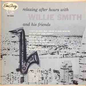 Willie Smith And His Friends - Relaxing After Hours With Willie Smith flac download
