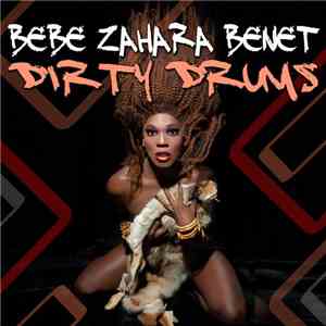 BeBe Zahara Benet - Dirty Drums flac download