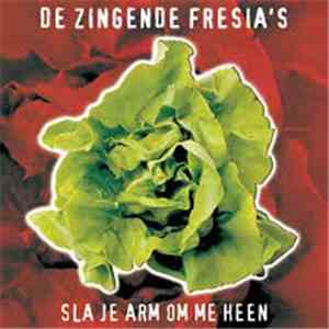 De Zingende Fresia's - Sla Je Arm Om Me Heen flac download