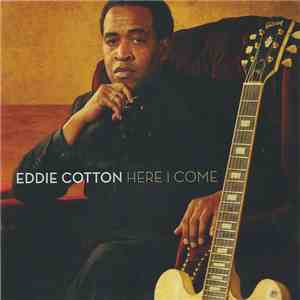 Eddie Cotton - Here I Come flac download