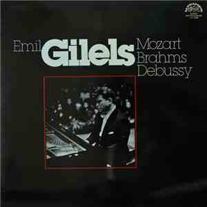 Emil Gilels - Mozart / Brahms / Debussy - Emil Gilels - Mozart Brahms Debussy flac download