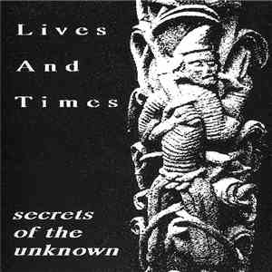 Lives And Times - Secrets Of The Unknown flac download