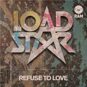 Loadstar - Refuse To Love / Flight flac download
