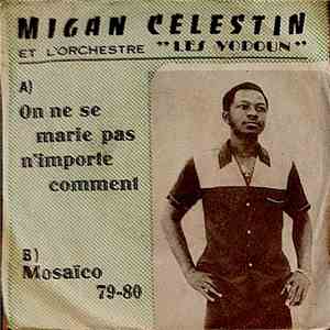 Migan Celestin Et L'Orchestre "Les Vodoun" - On Ne Se Marie Pas N'Importe Comment flac download