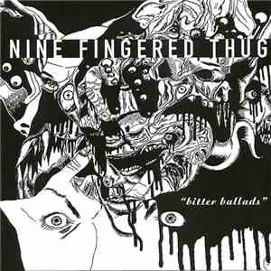 Nine Fingered Thug - Bitter Ballads flac download