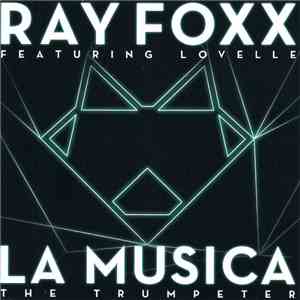 Ray Foxx Featuring Lovelle - La Musica (The Trumpeter) flac download