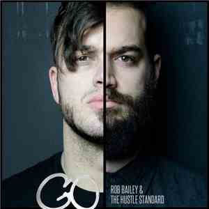 Rob Bailey  & The Hustle Standard - Go flac download