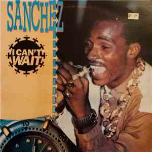 Sanchez - I Can't Wait flac download