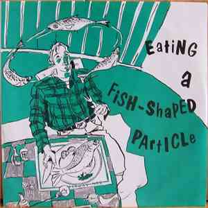 Various - Eating A Fish-Shaped Particle flac download