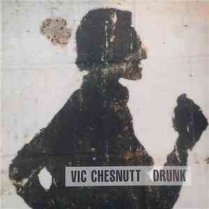 Vic Chesnutt - Drunk flac download
