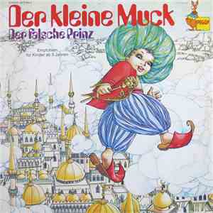 Wilhelm Hauff / Dagmar V. Kurmin - Der Kleine Muck / Der Falsche Prinz flac download