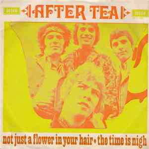 After Tea - Not Just A Flower In Your Hair / The Time Is Nigh flac download
