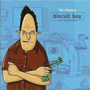 Biscuit Boy Aka Crackerman - Fat Chance flac download