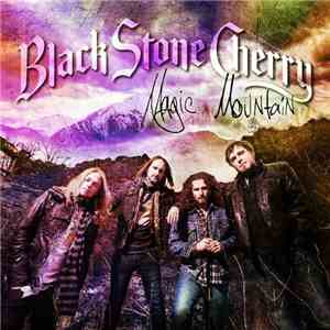 Black Stone Cherry - Magic Mountain flac download