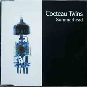 Cocteau Twins - Summerhead flac download