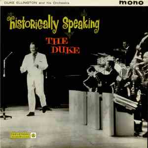 Duke Ellington And His Orchestra - Historically Speaking - The Duke flac download