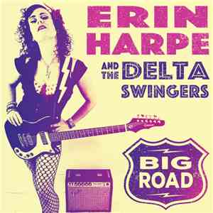 Erin Harpe And The Delta Swingers - Big Road flac download