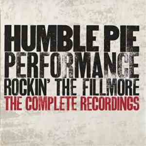 Humble Pie - Performance: Rockin' The Fillmore: The Complete Recordings flac download