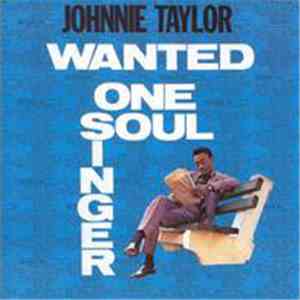 Johnnie Taylor - Wanted One Soul Singer flac download
