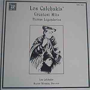 Los Calchakis - Los Calchakis’ Greatest Hits ‎– Tierras Legendarias flac download