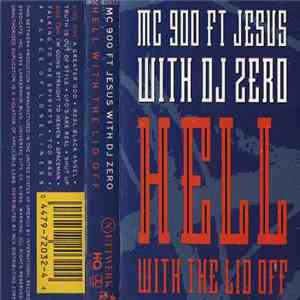 MC 900 Ft Jesus With DJ Zero - Hell With The Lid Off flac download