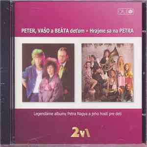 Peter Nagy - Peter, Vašo A Beáta Deťom ✶ Hrajme Sa Na Petra flac download