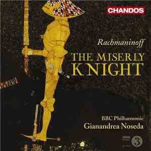 Rachmaninoff, BBC Philharmonic, Gianandrea Noseda - The Miserly Knight flac download