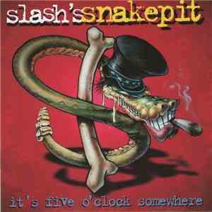 Slash's Snakepit - It's Five O'Clock Somewhere flac download