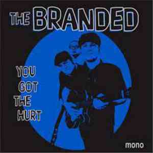 The Branded - You Got The Hurt flac download