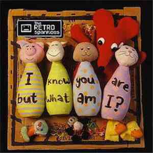 The Retro Spankees - I Know You Are But What Am I? flac download