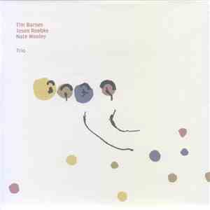 Tim Barnes, Jason Roebke, Nate Wooley - Trio flac download