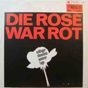 Various - Die Rose War Rot: Schlagerchansons Unserer Tage flac download