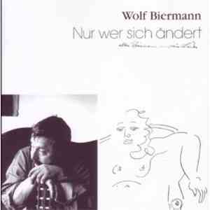 Wolf Biermann - Nur Wer Sich Ändert - Alter Biermann - Neue Lieder flac download