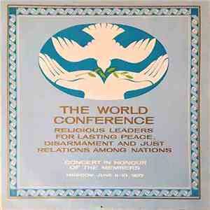 A. Yurlov RSFSR Academic Russian Choir, Moscow Philharmonic Academic Symphony Orchestra - The World Conference Religious Leaders For Lasting Peace, Disarmament And Just Relations Among Nations - Concert In Honour Of The Members flac download