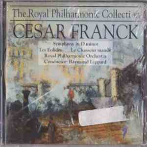 Cesar Franck / Raymond Leppard / The Royal Philharmonic Orchestra - Symphony In D Minor / Les Eolides / Le Chasseur Maudit flac download