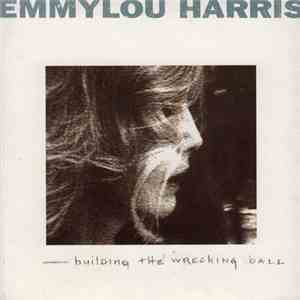 Emmylou Harris - Building The Wrecking Ball flac download