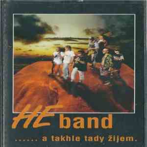 He Band - ...... A Takhle Tady Žijem FLAC download