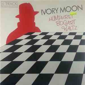 Ivory Moon  - Humphrey Bogart Waltz flac download
