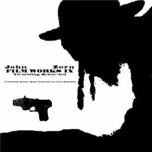 John Zorn - Filmworks IX : Trembling Before G-d flac download