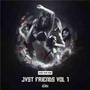 JVST SAY YES - Jvst Friends, Vol. 1 flac download
