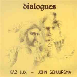 Kaz Lux, John Schuursma - Dialogues flac download