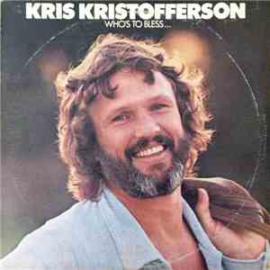 Kris Kristofferson - Who's To Bless And Who's To Blame flac download