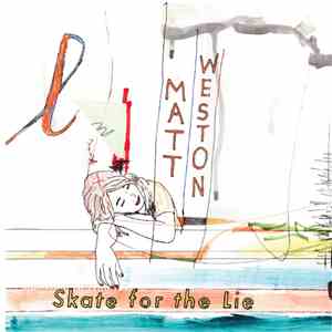 Matt Weston - Skate For The Lie flac download