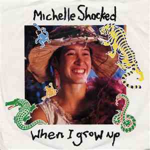 Michelle Shocked - When I Grow Up flac download