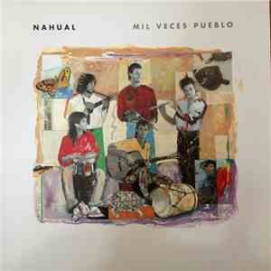 Nahual  - Mil Veces Pueblo flac download