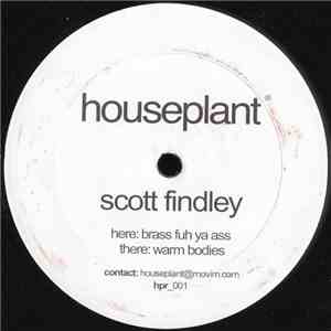 Scott Findley - Brass Fuh Ya Ass / Warm Bodies flac download
