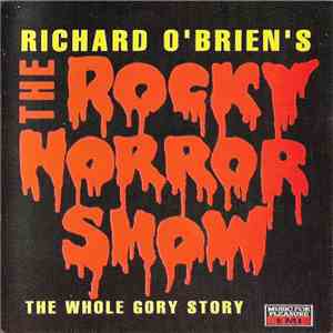 Various - Richard O'Brien's The Rocky Horror Show (The Whole Gory Story) flac download